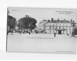 EPERNAY : Place De La République Et La Rue Des Fusiliers - Très Bon état - Epernay