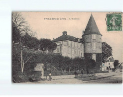 TRIE CHATEAU : Le Château - état - Autres & Non Classés