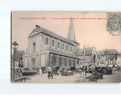 BOULOGNE SUR MER : L'Eglise Saint-Nicolas Et Le Marché Aux Légumes - Très Bon état - Boulogne Sur Mer