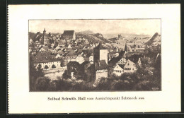 Künstler-AK Schwäb. Hall, Teilansicht Vom Aussichtspunkt Schöneck Aus Gesehen  - Schwäbisch Hall