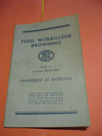 Fusil Mitrailleur Browning / F.N. -Type D - Maniement Et Entretien - Armes Neutralisées