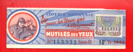 FRANCE . LOTERIE NATIONALE . " MUTILÉS DES YEUX " . 1946 - Ref. N°13017 - - Biglietti Della Lotteria