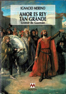 Amor Es Rey Tan Grande. Leonor De Guzmán - Ignacio Merino - Literatura