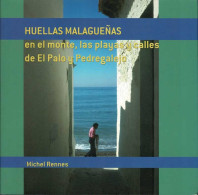 Huellas Malagueñas En El Monte, Las Playas Y Calles De El Palo Y Pedregalejo - Michel Rennes - Vita Quotidiana