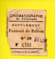 TICKET D'ENTRÉE AU CINÉMATOGRAPHE DE " OLYMPIA " . SUPPÉMENT FAUTEUIL DE BALCON - Ref. N°13029 - - Eintrittskarten