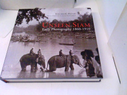 Unseen Siam: Early Photography 1860-1910: Early Photography 1860 - 1910 - Fotografía