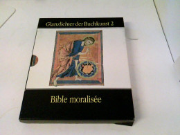 Bible Moralisée. Glanzlichter Der Buchkunst Bd. 2 - Sonstige & Ohne Zuordnung