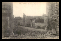 55 - HANS-SUR-MEUSE - RUE BOMBARDEE PAR LES ALLEMANDS - EDITEUR LUCE - Otros & Sin Clasificación