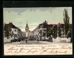 AK Freiburg, Kaiserstrasse Mit Brücke Und Martinstor  - Freiburg I. Br.