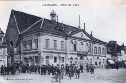 36 - Indre -  LE BLANC -  Hotel De Ville - Le Blanc