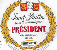 ETIQUETTE  DE  FROMAGE NEUVE   SAINT PAULIN PRESIDENT BESNIER  A256 - Quesos