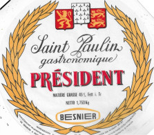 ETIQUETTE  DE  FROMAGE NEUVE   SAINT PAULIN PRESIDENT BESNIER  A252 - Fromage