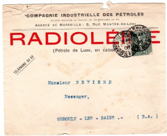 1906  "  RADIOLEINNE Cie Industrielle Des Pétroles " Agence De Marseille  Envoyée à GREOUX 04 - Storia Postale