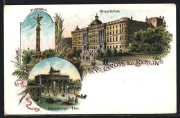 Lithographie Berlin, Brandenburger Tor, Königl. Schloss, Siegessäule  - Brandenburger Tor