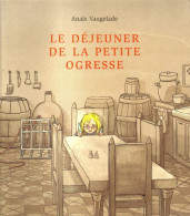 Déjeuner De La Petite Ogresse (Le) - Anaïs Vaugelade - Ecole Des Loisirs - Autres & Non Classés