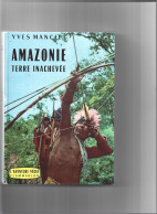 AMAZONIE - Aventure Vécue, Flammarion - Indiens, Amérique Du Sud - Livre édité En 1961 - Géographie