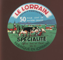 ETIQUETTE DE FROMAGE - SPECIALITE  LE LORRAIN - FABRIQUE EN LORRAINE 55C (MEUSE) - Käse