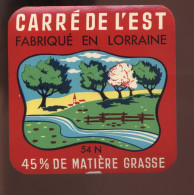 ETIQUETTE DE FROMAGE - CARRE DE L'EST - FABRIQUE EN LORRAINE 54N (MEURTHE-ET-MOSELLE) - Käse