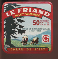 ETIQUETTE DE FROMAGE - CARRE DE L'EST LE FRIAND - FROMAGERIES GERARD, LE THOLY (VOSGES) - Käse