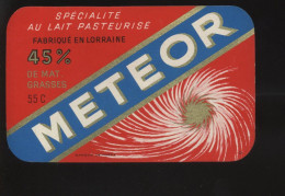 ETIQUETTE DE FROMAGE - METEOR FABRIQUE EN LORRAINE  (MEUSE) - Käse