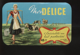 ETIQUETTE DE FROMAGE - MON DELICE FABRIQUE EN LORRAINE  (MEUSE) - Cheese