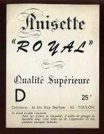 PUBLICITE - ETIQUETTE - ANISETTE ROYAL - DISTILLERIE 36 BIS RUE BERTHIER - 83 - TOULON - Publicités