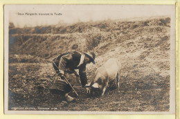 01220 / Carte-Photo Dordogne DEUX PERIGORDS Trouvant La TRUFFE Homme Cochon Truffier 1906 à BONAMY Cpagr - Altri & Non Classificati