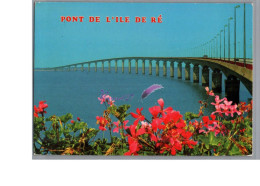 ILE DE RE 17 - Le Pont De L'Ile De Ré Vue Générale Avec Des Fleur Géranium 1996 - Ile De Ré