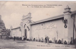 EXPOSITION DE TOURCOING 1906                     LE PALAIS DE L ALIMENTATION - Tourcoing