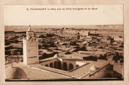 01555 / TOUGGOURT Algérie Vue Sur Ville INDIGENE Et GARE 1920s Edition Librairie Mme DEWAMME ETOILE Photo ALBERT 8 - Autres & Non Classés