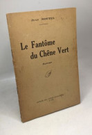 Le Fantôme Du Chêne Vert - Andere & Zonder Classificatie