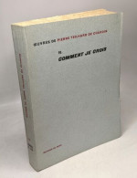 Comment Je Crois / Oeuvres De Pierre Teilhard De Chardin N°10 - Otros & Sin Clasificación