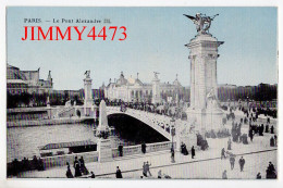 CPA - PARIS - Le Pont Alexandre III ( Rue Bien Animée ) - Brücken