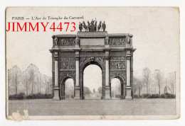 CPA - PARIS En 1917 - L'Arc De Triomphe Du Carrousel - Arc De Triomphe