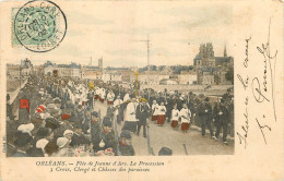 45 - ORLEANS - FETE DE JEANNE D'ARC - LA PROCESSION - 1902 - Orleans