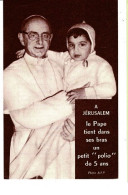 IMAGE RELIGIEUSE - CANIVET : Le Pape Tient Dans Ses Bras Un Petit " Polio " De 5 Ans  - France . - Godsdienst & Esoterisme