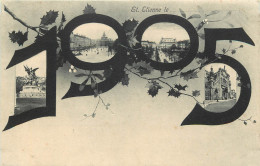 42 - SAINT ETIENNE - 1905 - Saint Etienne