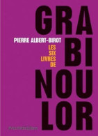 Grabinoulor : Les Six Livres De Grabinoulor - Otros & Sin Clasificación