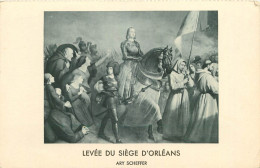 JEANNE D'ARC - LEVEE DU SIEGE D'ORLEANS - SCHEFFER - Personnages Historiques