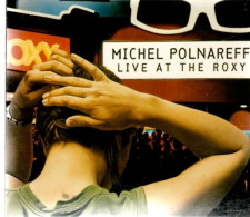 MICHEL POLNAREFF  Live At The Roxy  (CD 03) - Autres - Musique Française