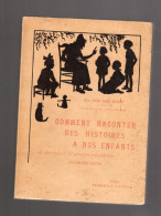 COMMENT RACONTER DES HISTOIRES A NOS ENFANTS FERNAND NATHAN 1952 - Other & Unclassified