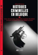 Histoires Criminelles En Belgique Vol. 3 - Other & Unclassified