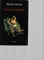 MICHEL ONFRAY TRAITE  D ATHEOLOGIE GRASSET 2005  281 PAGES - Psychologie/Philosophie