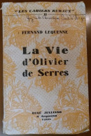 C1 Lequenne LA VIE D OLIVIER DE SERRES 1942 Chassaigne Sereys AGRICULTURE Port Inclus France - Histoire
