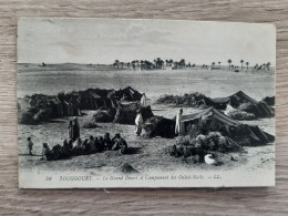 Touggourt. Le Grand Désert Et Campement Des Ouled-Nails CIRCULE MARS 1922 - Other & Unclassified