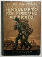 Libri Ragazzi - O. De Gaspari - Il Racconto Del Piccolo Vetraio - Ed. 1948 - Altri & Non Classificati