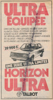 Ancienne Publicité (1981) : Talbot, Horizon Ultra, Une Série Ultra Limitée Et Ultra équipée, Voiture De Tourisme - Werbung
