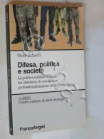 P. Bellucci - Difesa, Politica E Società Politica Militare Italiana - Ed. 1998 - Altri & Non Classificati