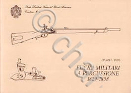 D. Toso - Fucili Militari A Percussione 1829 -1858 - Ed. 1970 Ca.  - Other & Unclassified