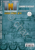 TNT Trucks & Tanks Hors-Série N. 4 - 2010 Canons D'assaut De L'Axe - Other & Unclassified